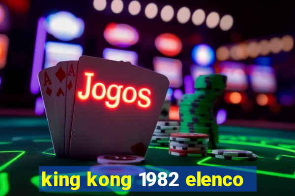 king kong 1982 elenco